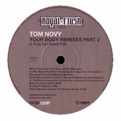 Tom Novy - Your Body (Remixes Part 2) - Royal Flush