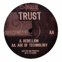 Trust - Rebellion / Age Of Technology - Obscene