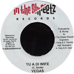 Vegas - Yu A Di Wife - In The Street Records