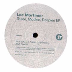 Lee Mortimer - Trulee, Madlee, Deeplee EP - Front Room