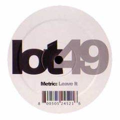 Metric  - Leave It - Lot 49