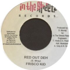 Frisco Kid - Red Out Deh - In The Street Records