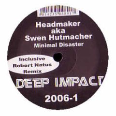 Headmaker Aka Swen Hutmacher - Minimal Disaster - Deep Impact 1