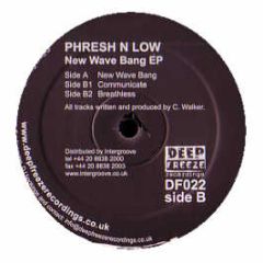 Phresh N Low - New Wave Bang EP - Deep Freeze