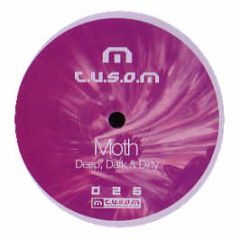 Moth - Deep, Dark & Dirty - Tusom