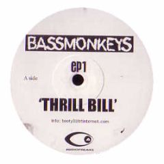 Bassmonkeys - Thrill Bill - Bassmonkey 1