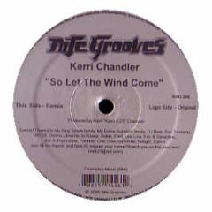 Kerri Chandler - So Let The Wind Come - Nite Grooves