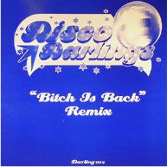 Disco Darlings - B*tch Is Back (Remixes) - Darling