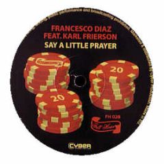 Francesco Diaz Ft K Frierson - Say A Little Prayer - Full House