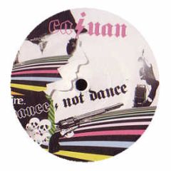 Cajuan - Dance Not Dance - Fine 