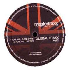 Rowlanz - Close Shave / This Time - Mastertraxx
