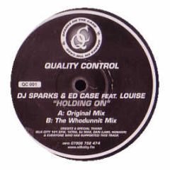 Ed Case & DJ Sparks Feat. Louise - Holding On - Quality Control