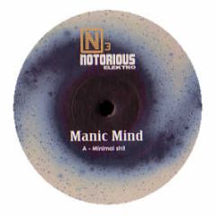 Manic Mind - Minimal Shit - Notorious Elektro