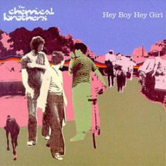 Chemical Brothers - Hey Boy Hey Girl - Astralwerks