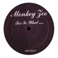 Monkey Zoo - Sex Is What ..... - Catwalk