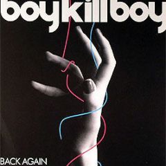 Boy Kill Boy - Back Again - Mercury