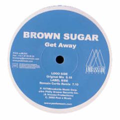 Brown Sugar - Get Away - Ambassade
