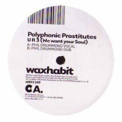 Polyphonic Prostitutes - U R 3 (We Want Your Soul) - Wax Habit