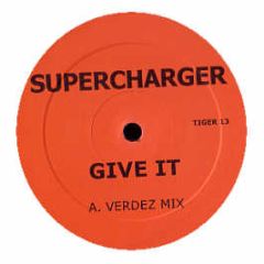 Supercharger - Give It - Tiger