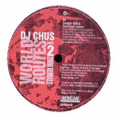 DJ Chus  - World Routes (Part 2) (2006 Remixes) - Iberican