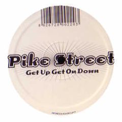 Pike Street - Get Up Get On Down - Loud Bit Records