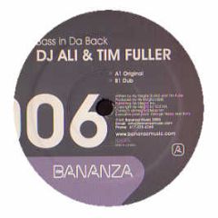 DJ Ali & Tim Fuller - Bass In Da Back - Bananza