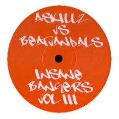 A Skillz & Beatvandals - Insane Bangers Volume Iii - NUT