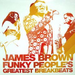 James Brown Presents - Funky People's Greatest Breakbeats - Polydor