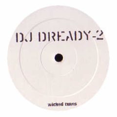 DJ Dready-2 - Overdrive Your Speakers - Wicked Tunes
