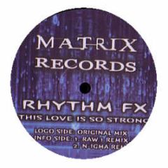Rhythm Fx - This Love Is So Strong - Matrix Records
