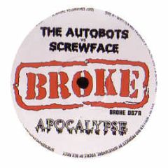 Autobots Vs Screwface - Apocalypse - Broke Recordings