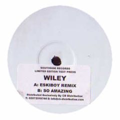 Wiley - Eski-Boy (Remix) / So Amazing - Southside Rec