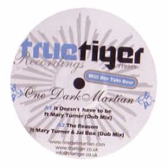 One Dark Martian / Will Phillips - Will One Take Over EP - True Tiger