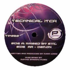 Technical Itch - Raised By Evil - Penetration