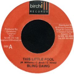 Bling Dawg - This Little Fool - Birchill Records