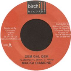 Macka Diamond - Dem Gal Deh - Birchill Records