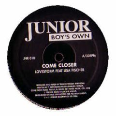 Lovestorm - Come Closer - Junior Boys Own