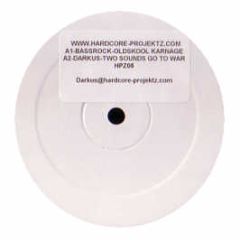 Bassrock / Darkus - Oldskool Karnage / Two Sounds Go To War - Hardcore Projektz