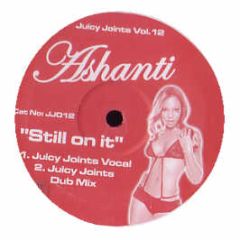 Ashanti - Still On It (Remix) - Juicy Joints