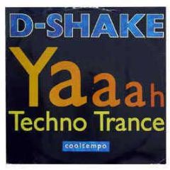 D Shake - Yaaah / Techno Trance - Cooltempo