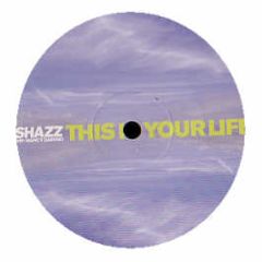 Shaz - This Is Your Life - Universal