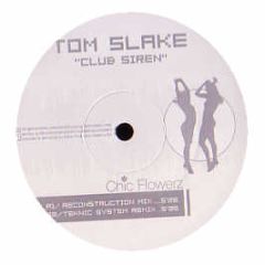 Tom Slake - Club Siren - Chic Flowerz