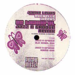 Jamie Lewis Feat. Michelle Weeks - Be Thankful (Remixes) - Purple Music