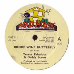 Terror Fabulous & Daddy Screw - Broke Wine Butterfly - Mad House