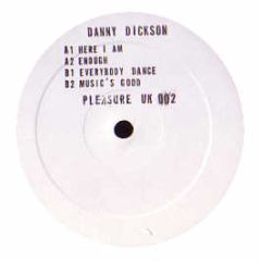 Danny Dickson - Here I Am - Pleasure Uk