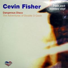 Cevin Fisher Presents - Dangerous Disco - DMC