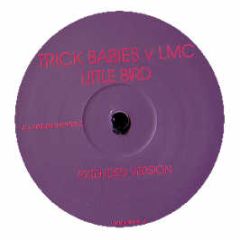 Trick Babies Vs Lmc - Little Bird - All Around The World