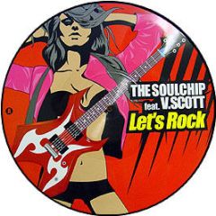 The Soulchip Feat Vs Scott - Let's Rock (Picture Disc) - Independance