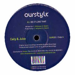 Cally & Juice - Do It Like That - Ourstyle