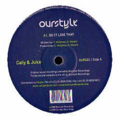 Cally & Juice - Do It Like That - Ourstyle